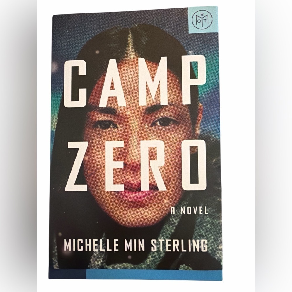 Camp Zero Novel by Michelle Min Sterling Hardcover